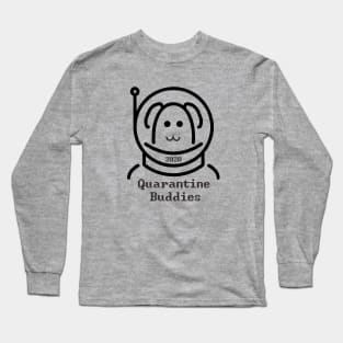 Quarantine Buddies 2020! Long Sleeve T-Shirt